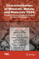 Book cover of: Characterization of Minerals, Metals, and Materials 2024. By: Zhiwei Peng