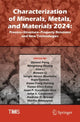 Book cover of: Characterization of Minerals, Metals, and Materials 2024