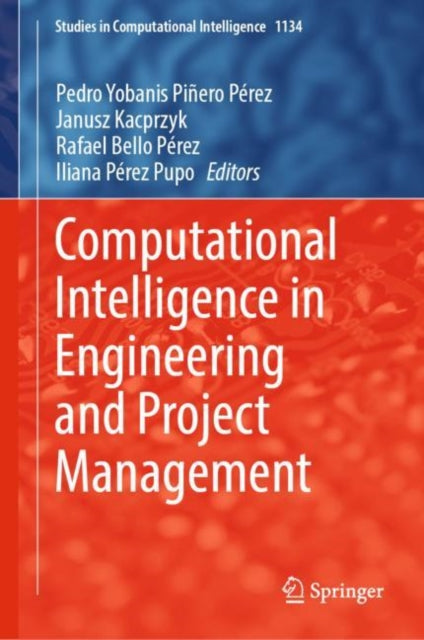 Book cover of: Computational Intelligence in Engineering and Project Management. By: Pedro Yobanis Piñero Pérez
