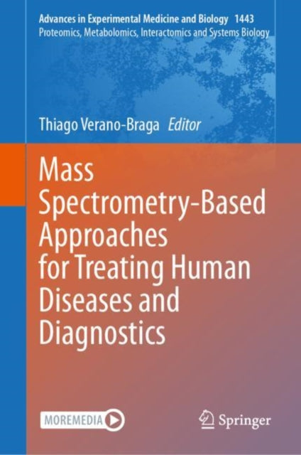 Book cover of: Mass Spectrometry-Based Approaches for Treating Human Diseases and Diagnostics. By: Thiago Verano-Braga