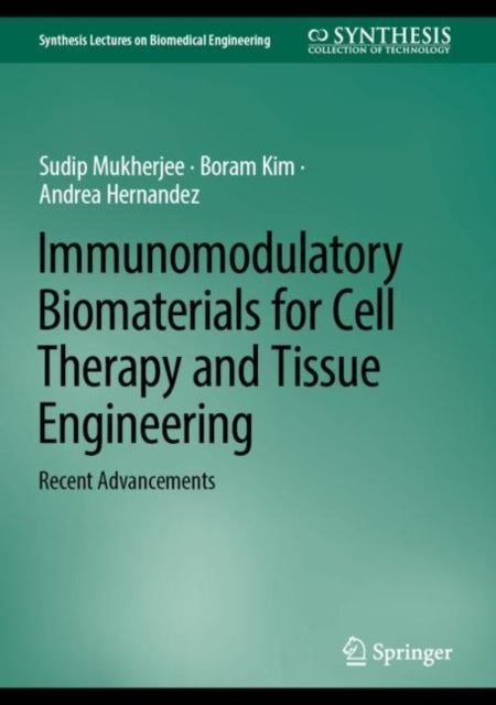 Book cover of: Immunomodulatory Biomaterials for Cell Therapy and Tissue Engineering. By: Sudip Mukherjee