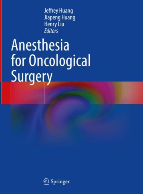 Book cover of: Anesthesia for Oncological Surgery. By: Jeffrey Huang