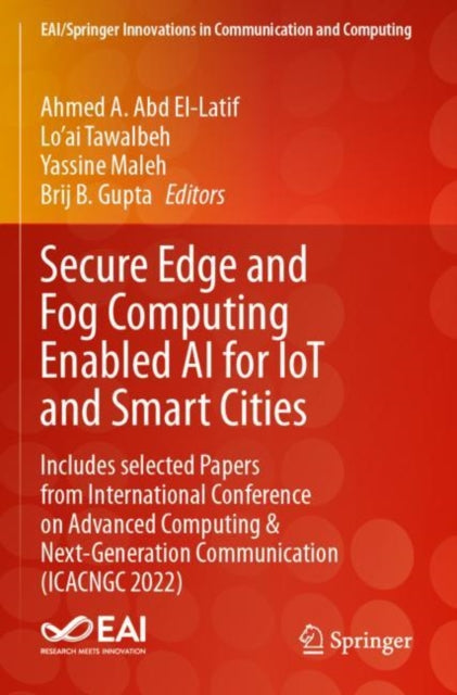 Book cover of: Secure Edge and Fog Computing Enabled AI for IoT and Smart Cities