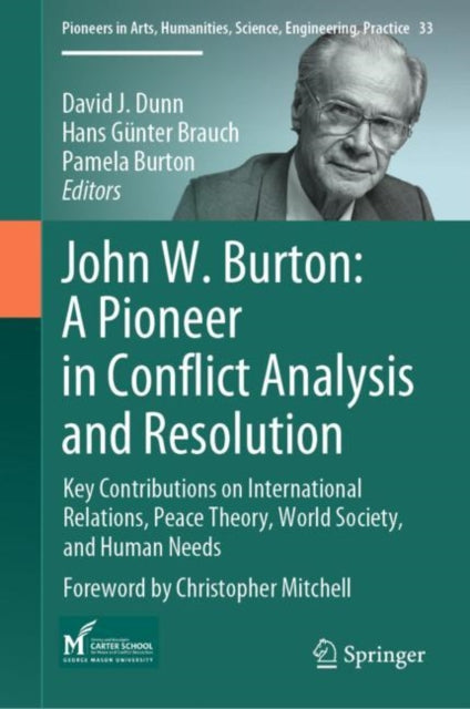 Book cover of: John W. Burton: A Pioneer in Conflict Analysis and Resolution. By: David J. Dunn