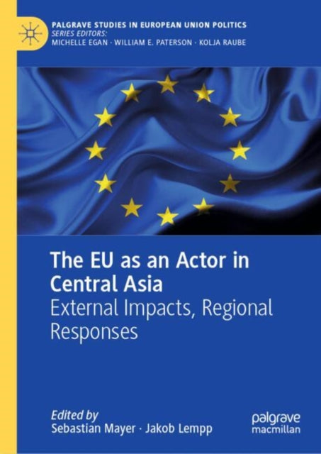 Book cover of: EU as an Actor in Central Asia. By: Sebastian Mayer