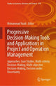 Book cover of: Progressive Decision-Making Tools and Applications in Project and Operation Management