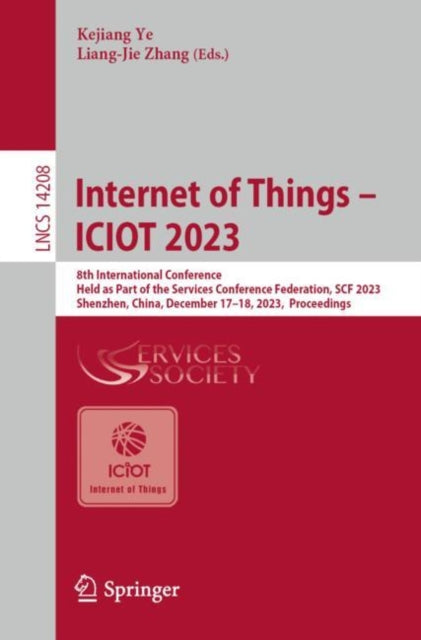 Book cover of: Internet of Things – ICIOT 2023. By: Kejiang Ye