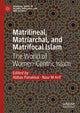 Book cover of: Matrilineal, Matriarchal, and Matrifocal Islam. By: Abbas Panakkal