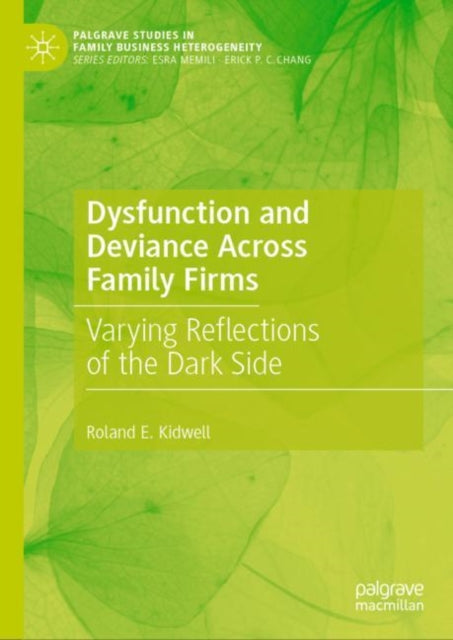 Book cover of: Dysfunction and Deviance Across Family Firms. By: Roland E. Kidwell