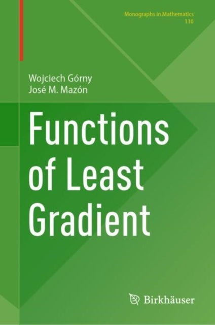 Book cover of: Functions of Least Gradient. By: Wojciech Górny