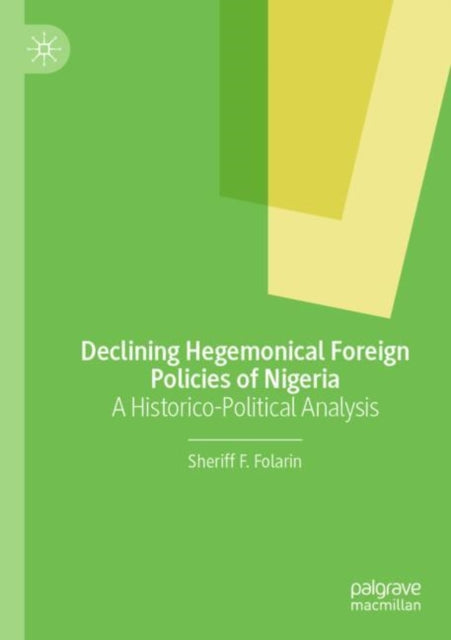 Book cover of: Declining Hegemonical Foreign Policies of Nigeria