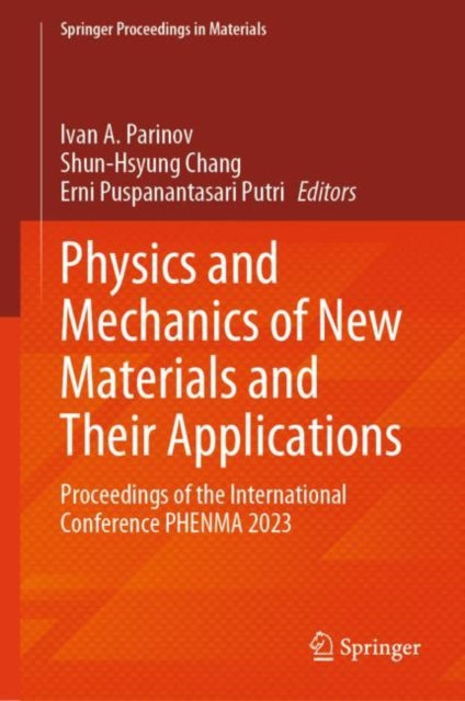 Book cover of: Physics and Mechanics of New Materials and Their Applications. By: Ivan A. Parinov