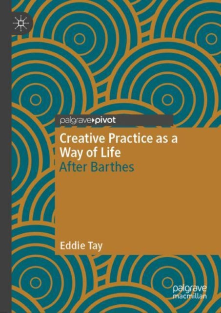 Book cover of: Creative Practice as a Way of Life. By: Eddie Tay