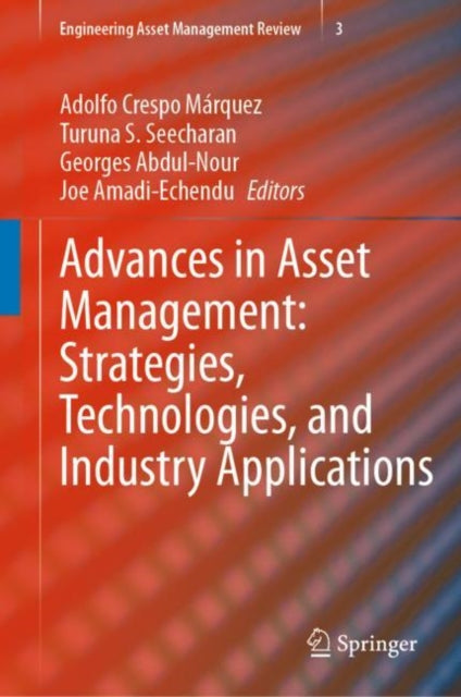 Book cover of: Advances in Asset Management: Strategies, Technologies, and Industry Applications. By: Adolfo Crespo Marquez