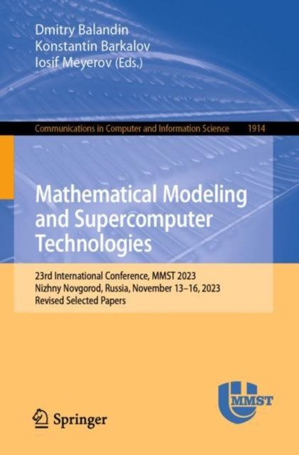 Book cover of: Mathematical Modeling and Supercomputer Technologies. By: Dmitry Balandin
