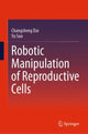 Book cover of: Robotic Manipulation of Reproductive Cells. By: Changsheng Dai