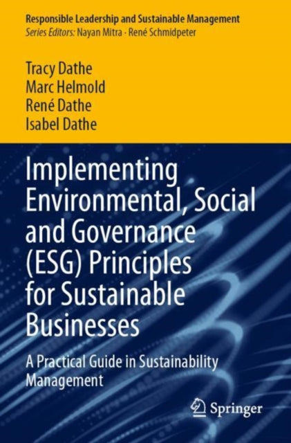Book cover of: Implementing Environmental, Social and Governance (ESG) Principles for Sustainable Businesses