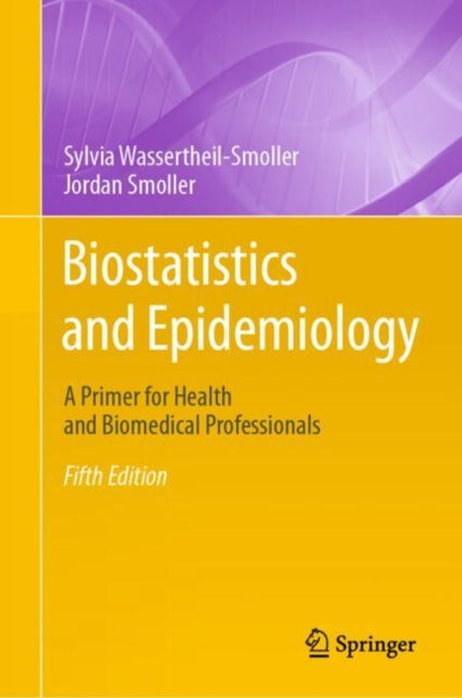 Book cover of: Biostatistics and Epidemiology. By: Sylvia Wassertheil-Smoller