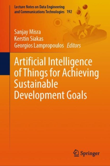 Book cover of: Artificial Intelligence of Things for Achieving Sustainable Development Goals. By: Sanjay Misra