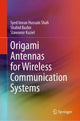 Book cover of: Origami Antennas for Wireless Communication Systems. By: Syed Imran Hussain Shah