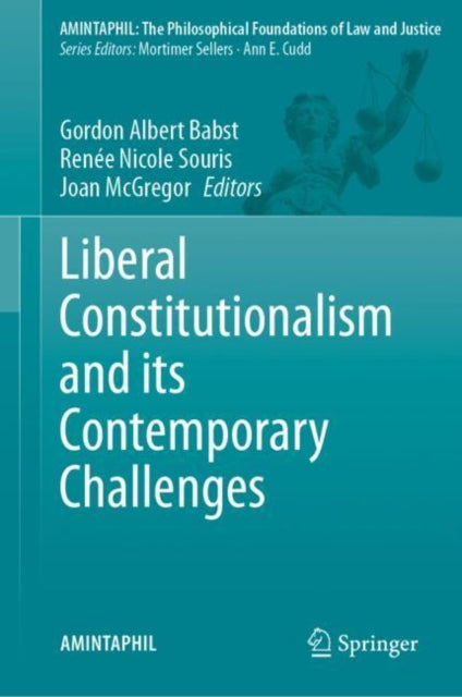 Book cover of: Liberal Constitutionalism and its Contemporary Challenges. By: Gordon Albert Babst