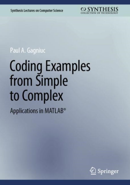 Book cover of: Coding Examples from Simple to Complex. By: Paul A. Gagniuc