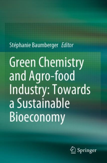 Book cover of: Green Chemistry and Agro-food Industry: Towards a Sustainable Bioeconomy