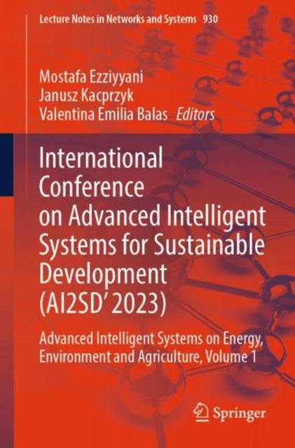 Book cover of: International Conference on Advanced Intelligent Systems for Sustainable Development (AI2SD'2023). By: Mostafa Ezziyyani