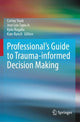 Book cover of: Professional's Guide to Trauma-informed Decision Making
