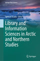 Book cover of: Library and Information Sciences in Arctic and Northern Studies. By: Spencer Acadia