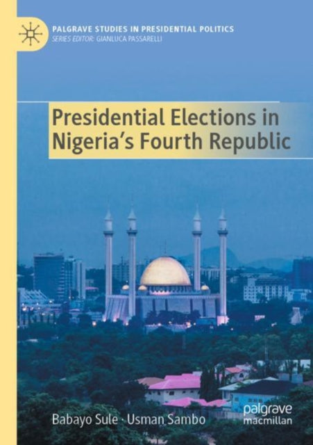 Book cover of: Presidential Elections in Nigeria's Fourth Republic