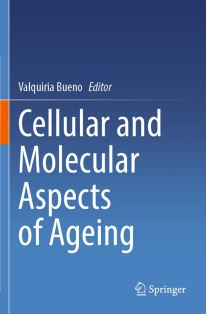 Book cover of: Cellular and Molecular Aspects of Ageing
