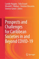 Book cover of: Prospects and Challenges for Caribbean Societies in and Beyond COVID-19. By: Camille Huggins