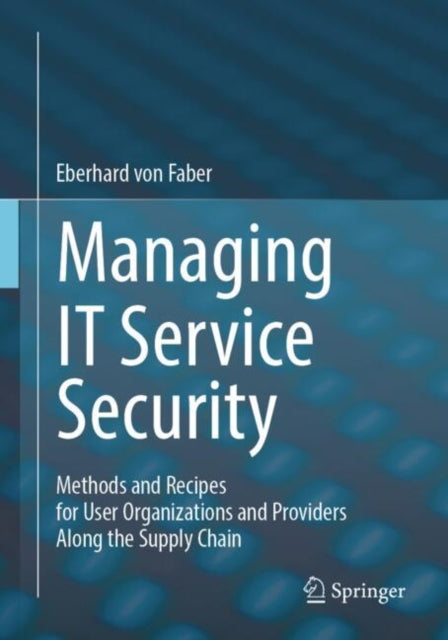 Book cover of: Managing IT Service Security. By: Eberhard von Faber