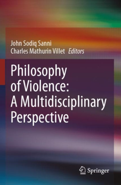 Book cover of: Philosophy of Violence: A Multidisciplinary Perspective