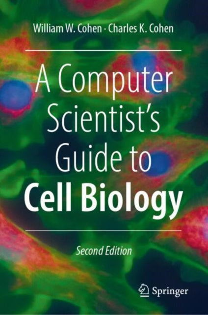Book cover of: Computer Scientist's Guide to Cell Biology. By: William Cohen