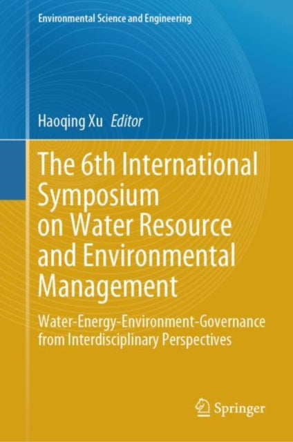 Book cover of: 6th International Symposium on Water Resource and Environmental Management. By: Haoqing Xu