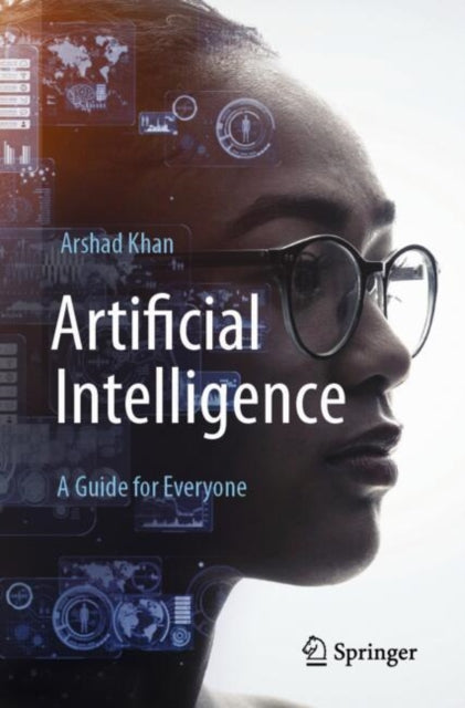 Artificial Intelligence: A Guide for Everyone