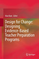Book cover of: Design for Change: Designing Evidence-Based Teacher Preparation Programs. By: Alan Bain
