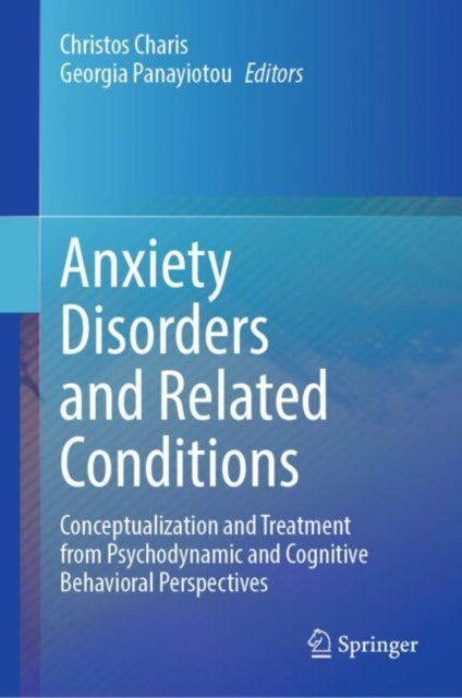 Book cover of: Anxiety Disorders and Related Conditions. By: Christos Charis