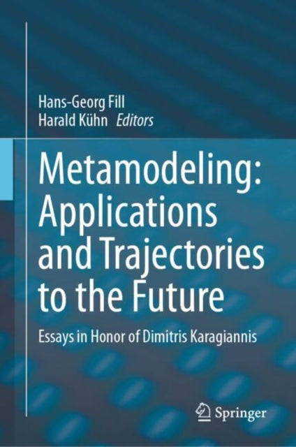 Book cover of: Metamodeling: Applications and Trajectories to the Future. By: Hans-Georg Fill