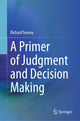 Book cover of: Primer of Judgment and Decision Making. By: Richard Tunney