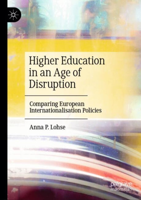 Book cover of: Higher Education in an Age of Disruption. By: Anna P. Lohse