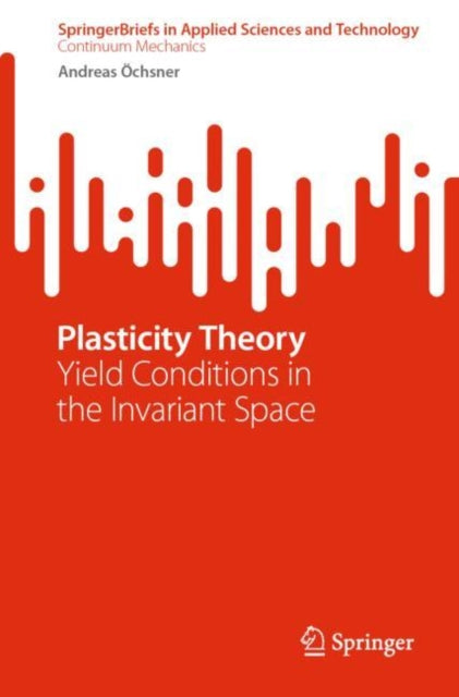 Book cover of: Plasticity Theory. By: Andreas Öchsner