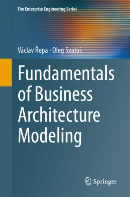 Book cover of: Fundamentals of Business Architecture Modeling. By: Václav Řepa
