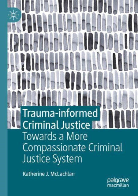 Book cover of: Trauma-informed Criminal Justice
