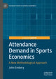 Book cover of: Attendance Demand in Sports Economics. By: John Embery