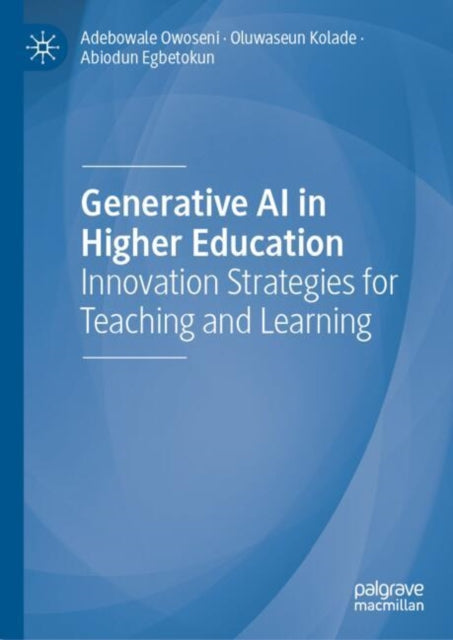 Book cover of: Generative AI in Higher Education. By: Adebowale Owoseni