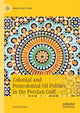 Book cover of: Colonial and Postcolonial Oil Politics in the Persian Gulf. By: Battal Doğan
