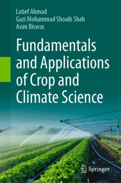 Book cover of: Fundamentals and Applications of Crop and Climate Science. By: Latief Ahmad